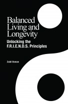 Balanced Living and Longevity : Unlocking the F.R.I.E.N.D.S. Principles